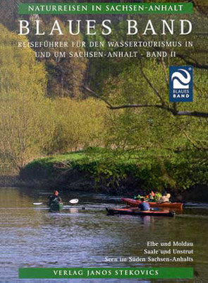 Blaues Band 2 - Reiseführer Wassertourismus Elbe, Moldau, Saale, Unstrut